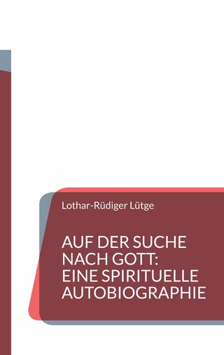 Cover: Auf der Suche nach Gott: Eine spirituelle Autobiographie