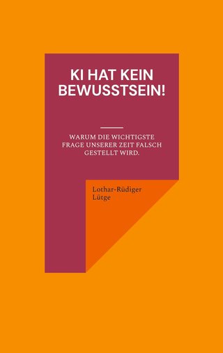 Cover: KI hat kein Bewusstsein!