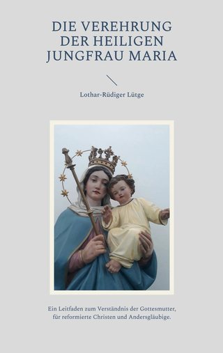 Cover: Die Verehrung der heiligen Jungfrau Maria