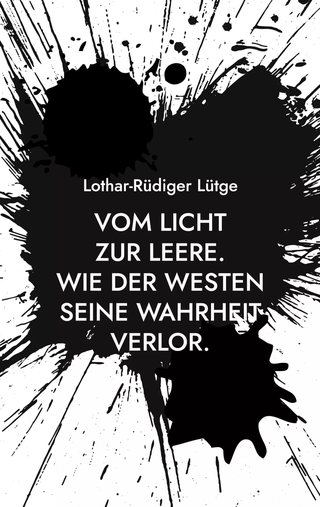 Cover: Vom Licht zur Leere. Wie der Westen seine Wahrheit verlor.