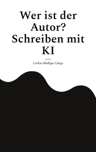 Cover: Wer ist der Autor? Schreiben mit KI