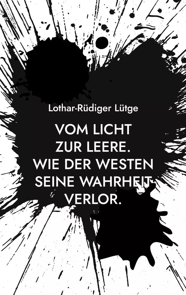 Cover: Vom Licht zur Leere. Wie der Westen seine Wahrheit verlor.