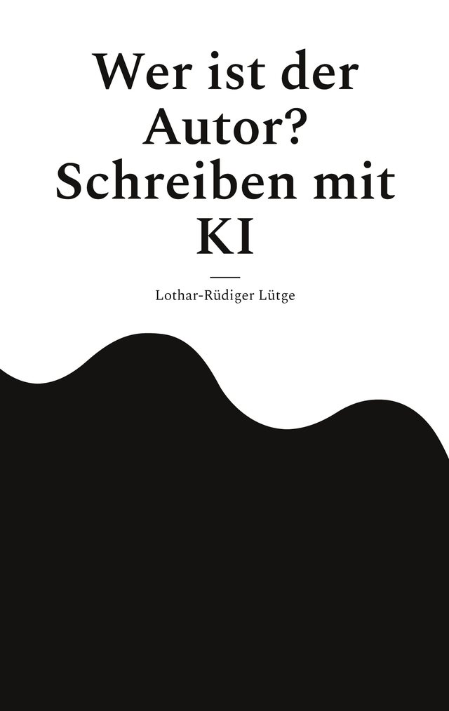 Cover: Wer ist der Autor? Schreiben mit KI